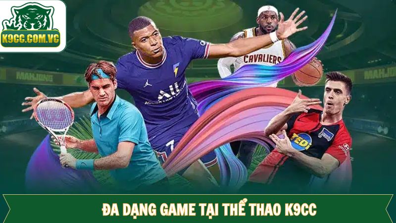 Thể Thao K9CC - Điểm Đến Nổi Tiếng Về Cá Cược Nhận Thưởng 2 Kho trò chơi thể thao K9CC hấp dẫn cho hội viên