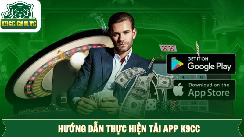 Tải App K9CC - Hướng Dẫn Thao Tác Dễ Dàng Chỉ Với 4 Bước 2 Hướng dẫn chi tiết cách download trên hai hệ điều hành phổ biến
