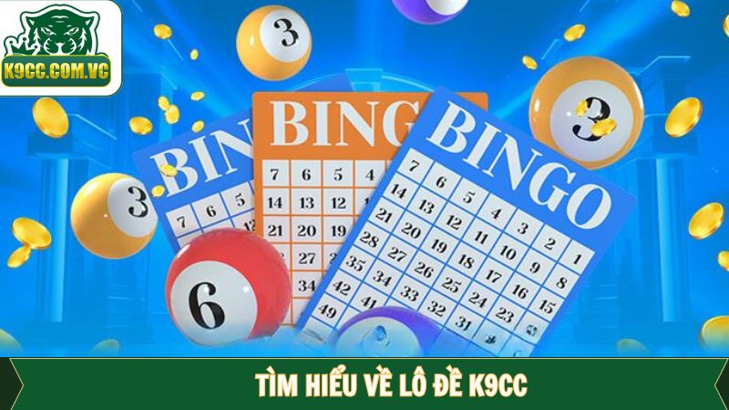 Lô Đề K9CC - Làm Giàu Nhanh Chóng Từ Những Con Số May Mắn 1 Đánh giá khái quát về hình thức cược lô đề tại K9CC