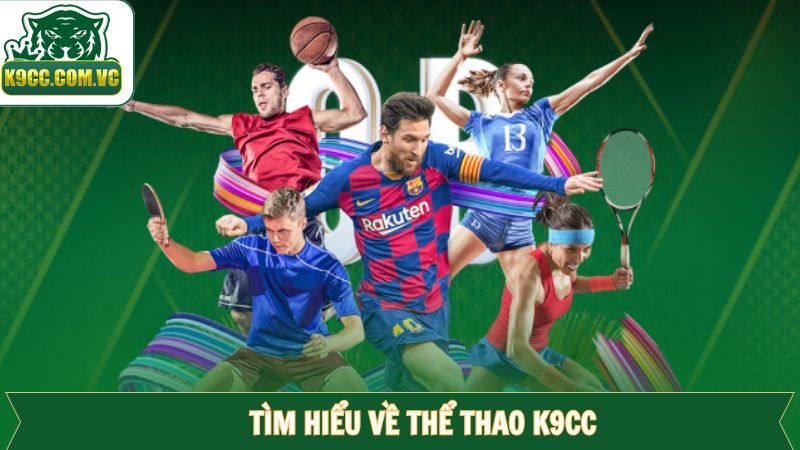 Thể Thao K9CC - Điểm Đến Nổi Tiếng Về Cá Cược Nhận Thưởng 1 Đôi nét về điểm đến giải trí thể thao tại K9CC