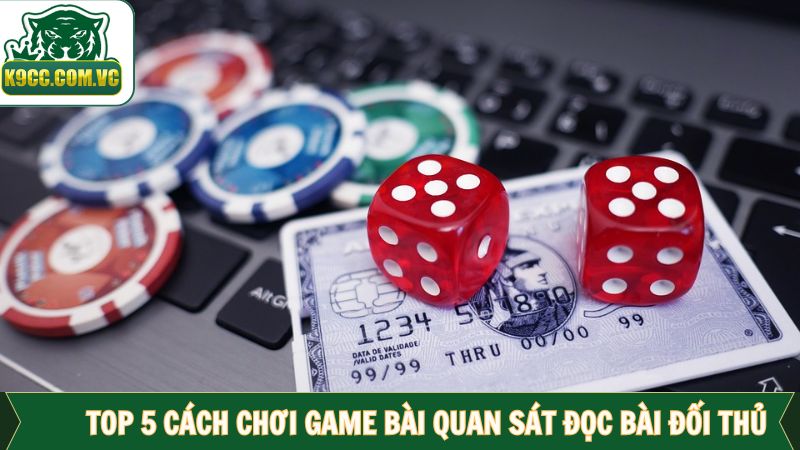 Top 5 Cách Chơi Game Bài Cực Kỳ Đơn Giản Tại K9CC 4 Top 5 cách chơi game bài đặc biệt nhất là đọc vị đối phương