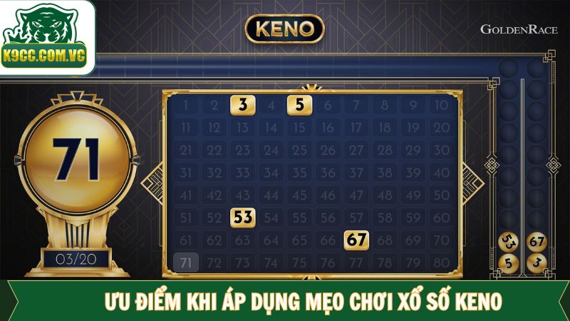 Mẹo Chơi Xổ Số Keno - K9CC Bật Mí 4 Bí Kíp Chọn Số Chuẩn 2 Các lợi ích khi hội viên áp dụng mẹo chơi Keno