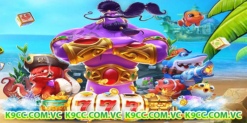 K9CC : Trang Chủ 25 Kho game K9CC đa dạng và phong phú
